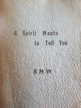 Load image into Gallery viewer, A spirit wants to tell you . Paperback by R M W