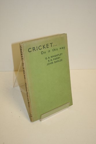Cricket (Do it This Way S.) Wheatley, G.A. and Parry, R. H.