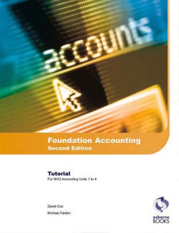 Foundation Accounting: Tutorial: AAT/NVQ Accounting (AAT/NVQ Accounting S.) Fardon, Michael and Cox, David