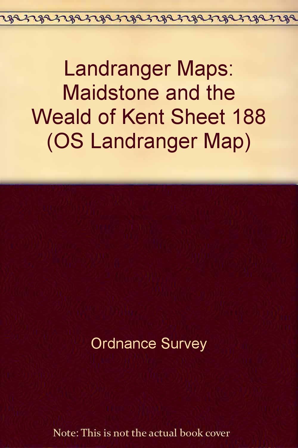 Landranger Maps: Maidstone and the Weald of Kent Sheet 188 (OS Landranger Map) Ordnance Survey