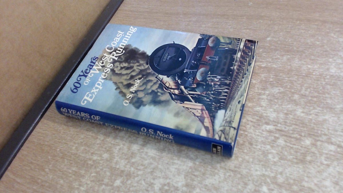 Sixty Years of West Coast Express Running Nock, O. S.