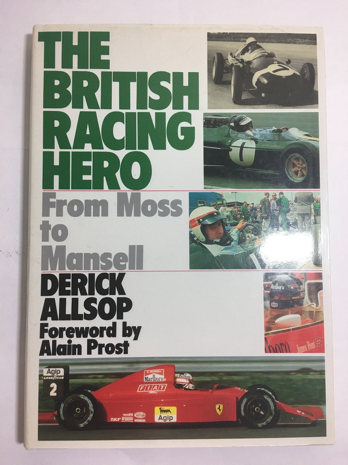 The British Racing Hero: From Moss to Mansell Allsop, Derick
