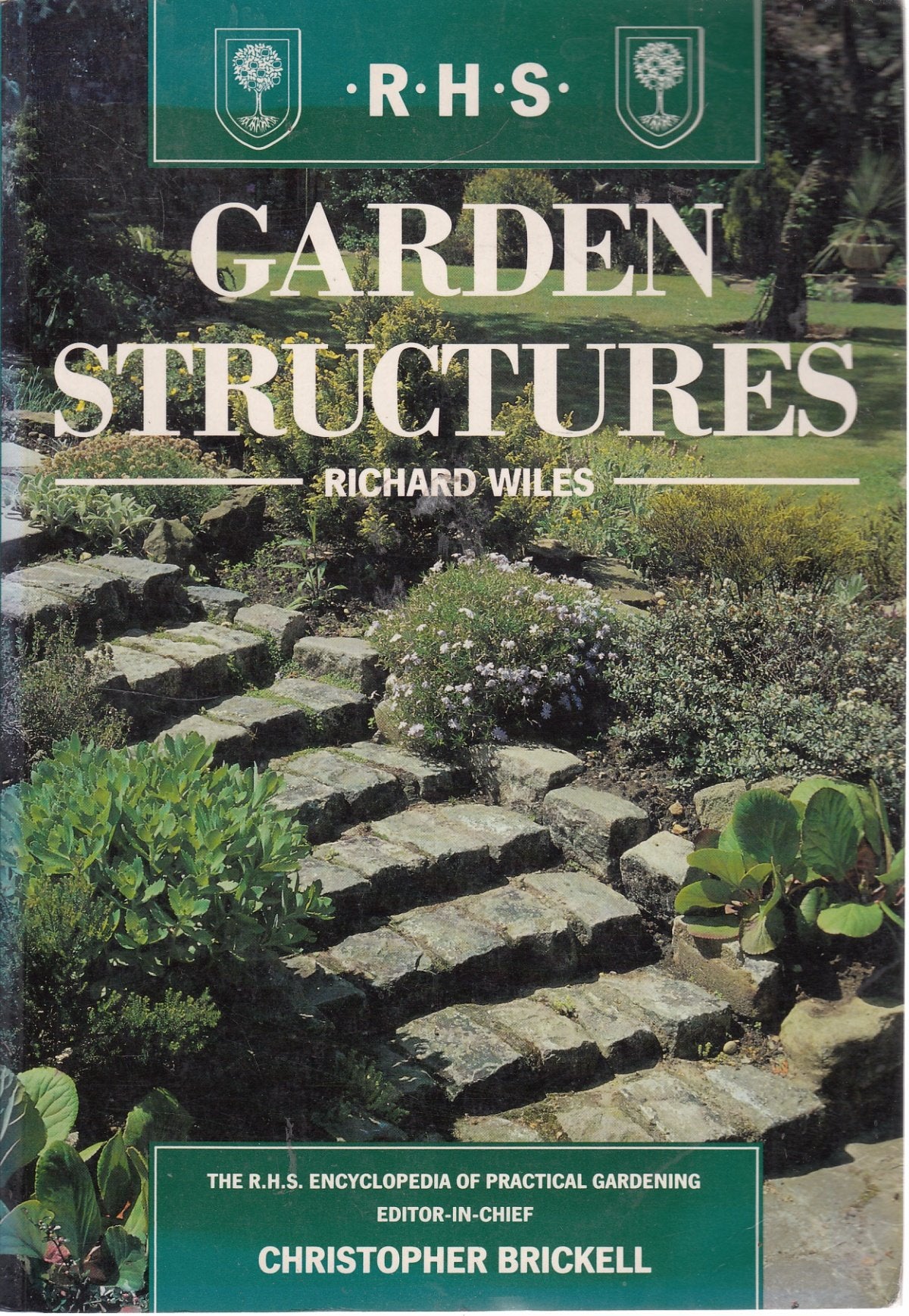 Garden Structures (Royal Horticultural Society's Encyclopaedia of Practical Gardening S.) Wiles, Richard