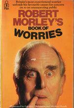 Load image into Gallery viewer, Book of Worries Morley, Robert; Dickinson, Geoffrey and Heath ; additional anxieties apprehended by Margaret Morley, Michael