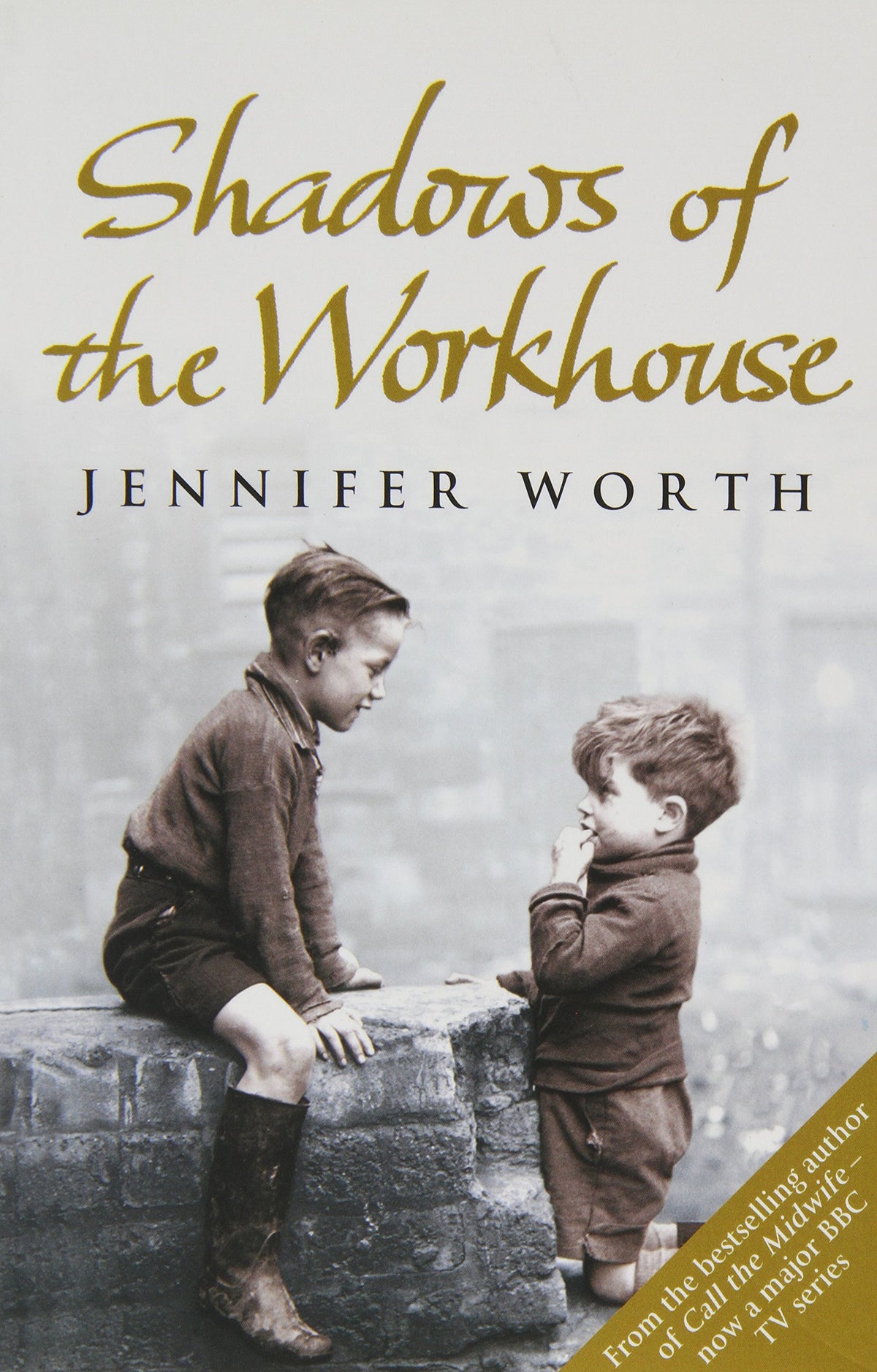 Shadows of the Workhouse Jennifer Worth