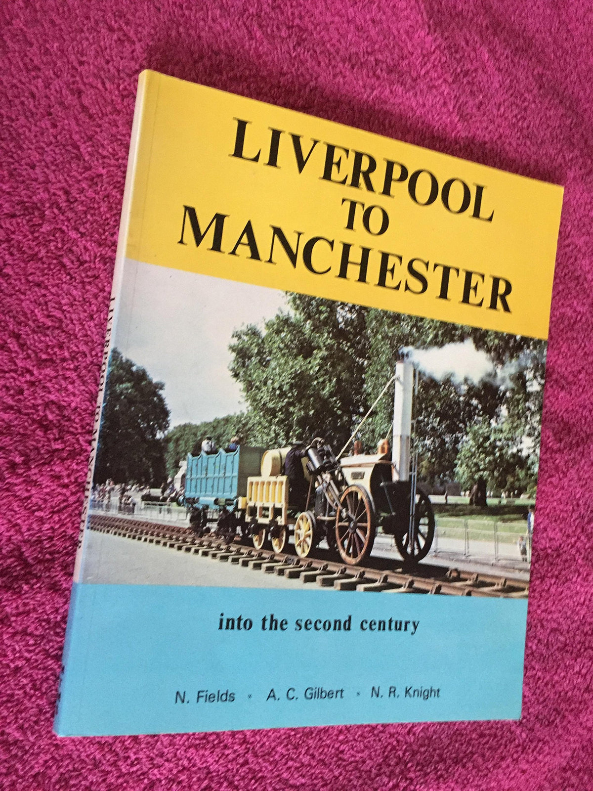 Liverpool to Manchester into the Second Century Fields, N ; Gilbert, AC and Knight, NR
