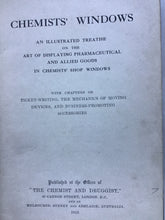 Load image into Gallery viewer, Chemists' Windows: An Illustrated Treatise on the Art of Displaying Pharmaceutical Goods | Hardcover 1915 | Used Good