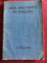 Load image into Gallery viewer, AIDS AND HINTS  IN ENGLISH  By  V. H. COLLINS, M.A.  OXFORD UNIVERSITY PRESS  LONDON : HUMPHREY MILFORD 1938 Softcover