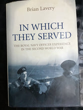 Load image into Gallery viewer, In Which They Served: The Royal Navy Officer Experience in the Second World War Hardcover – 18 Aug. 2008 by Brian Lavery