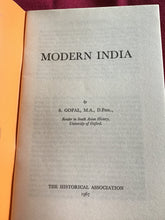 Load image into Gallery viewer, MODERN INDIA by S. GOPAL, M.A., D.PHIL, Reader in South Asian History, University of Oxford. THE HISTORICAL ASSOCIATION 1967