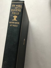 Load image into Gallery viewer, The writings in prose and verse of Eugene Field. Second book of tales. the works of. hardcover Scribners 1920