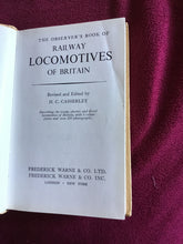 Load image into Gallery viewer, THE OBSERVER'S BOOK OF RAILWAY LOCOMOTIVES OF BRITAIN Revised and Edited by H. C. CASSERLEY 1964. Hardcover
