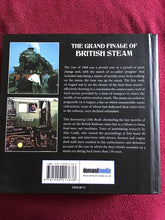 Load image into Gallery viewer, THE GRAND FINALE OF BRITISH STEAM - Hardcover- Alan Castle 2013