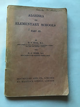 Load image into Gallery viewer, Algebra for Elementary Schools Part Three – H.S. Hall and Archie Wood Paperback 1938 (Macmillan)