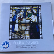 Load image into Gallery viewer, Another 10 Years: Celebrating the Diamond Jubilee of the Lincolnshire Churches Trust 1953–2013