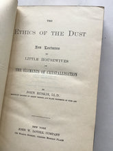 Load image into Gallery viewer, The ethics of the dust ten lectures to little housewives on the elements of crystallisation by John Ruskin hardcover 1875