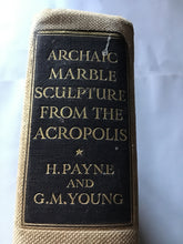 Load image into Gallery viewer, Archaic marble sculpture from the Acropolis. Hardcover. Humfry Payne. Gerard Mackworth.