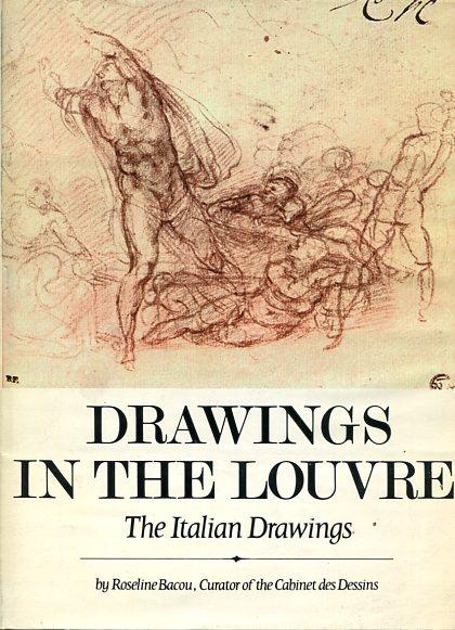 Drawings In The Louvre Museum, The Italian Drawings - Roseline Bacou With The Collaboration Of Francoise Viat