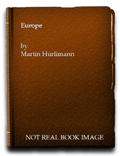 Load image into Gallery viewer, EUROPE. [Hardcover] Hurlimann, Martin.
