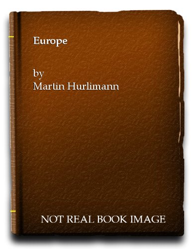 EUROPE. [Hardcover] Hurlimann, Martin.