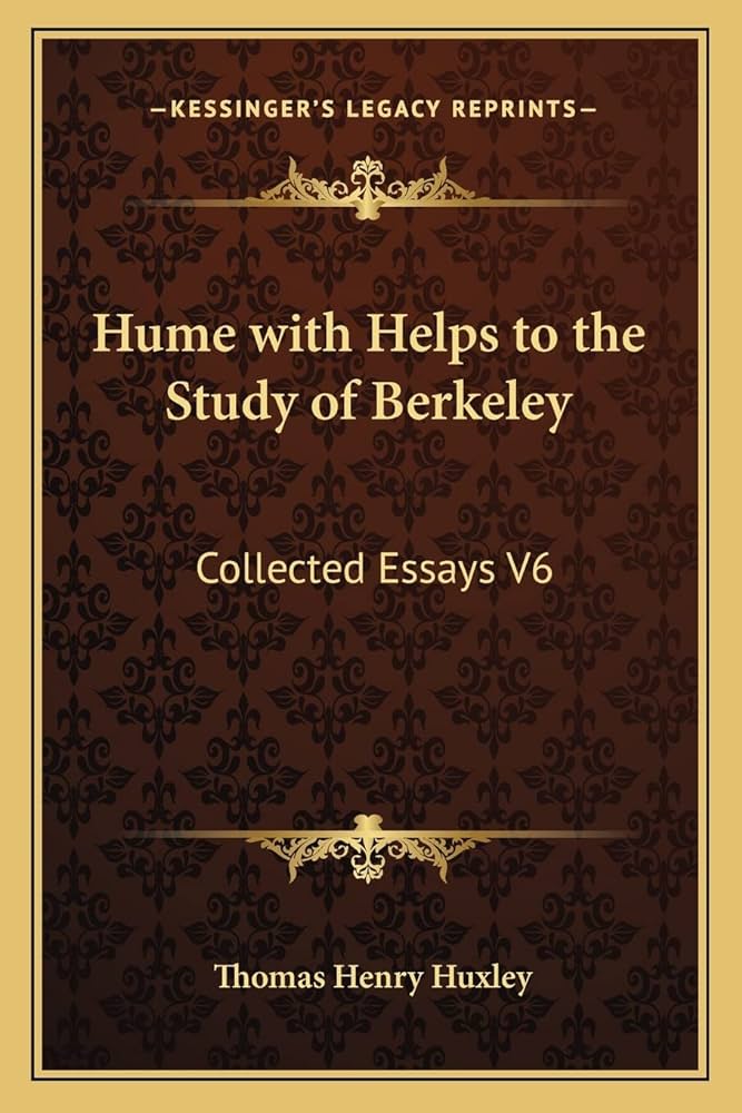 Hume: With Helps to the Study of Berkeley Essays Volume 6 HARDCOVER - 1897