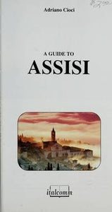 An ILLUSTRATED GUIDE TO ASSISI [Paperback] Cioci Adriani