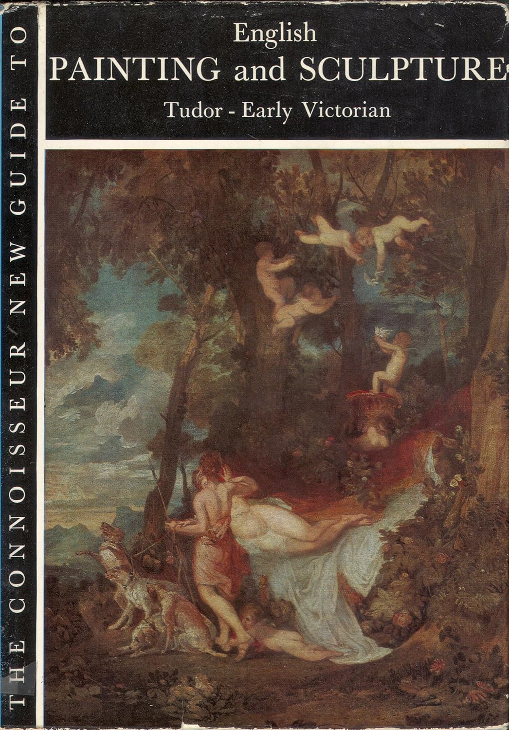 THE CONNOISSEUR NEW GUIDE TO ENGLISH PAINTING AND SCULPTURE: TUDOR-EARLY VICTORIAN. [Hardcover] Ramsey, L G G (Editor).