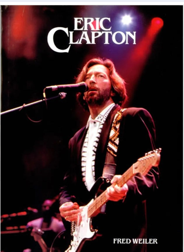 Eric Clapton -Hardcover - Weiler, Fred and Martin, Jean