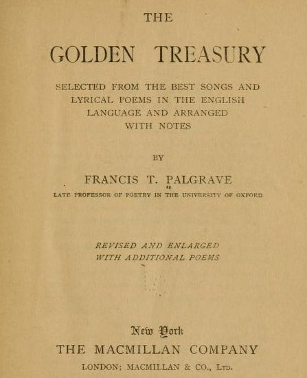 The Golden Treasury Of The Best Songs And Lyrical Poems In The English Language With Additional Poems [Hardcover] Palgrave, Francis Turner ; Binyon, Laurence (supplementary Fifth Book Selected,