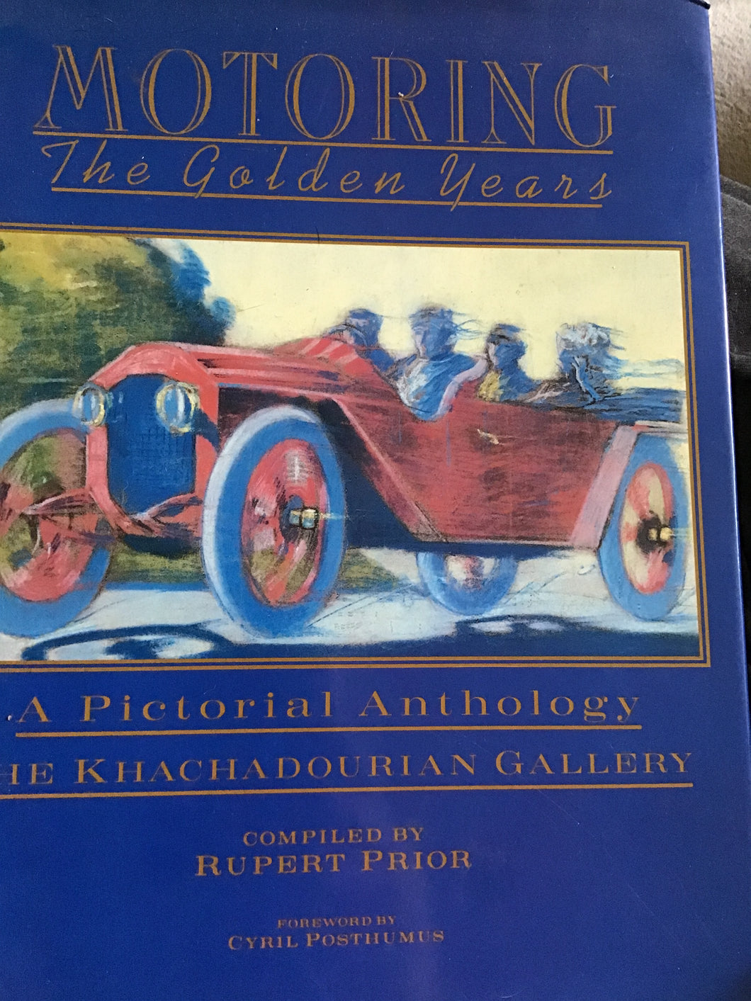 Motoring: The Golden Years - A Pictorial Anthology Prior, Rupert and Posthumus, Cyril