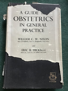 A guide to obstetrics in general practice. Hardcover. 1953 .  William. Nixon. Hickson
