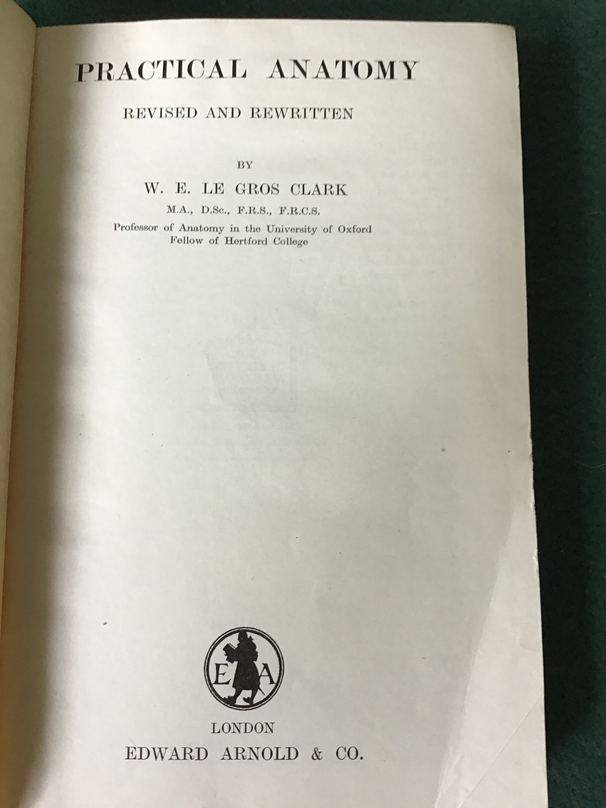 PRACTICAL ANATOMY. [Hardcover] Clark, W. E. Le Gros.