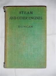 Steam and Other Engines [Hardcover] Duncan, J. 1947