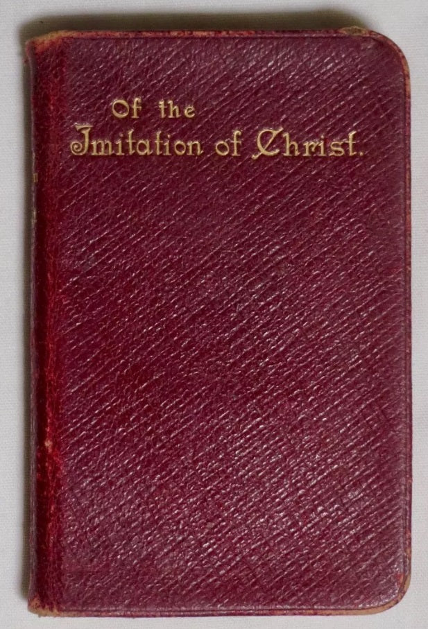 Of The Imitation of Christ [Four Books in 1] by Thomas Kempis, 1908.