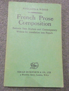 French Prose Composition Extracts From Modern And Contemporary Writers For Translation Into French by R Niklaus & J. Sinclair Wood,