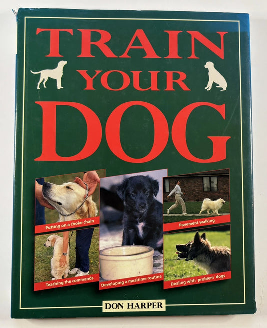 Train Your Dog - Hardcover - D.G. Harper