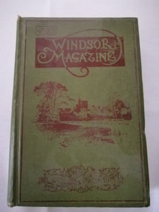 The Windsor Magazine, An illustrated Monthly for Men and Women, Vol. XXIII December 1905 to May 1906 [Hardcover] Chester, Austin, Scribe, Enoch, Phillpotts, Eden, et al. and Cecil Aldin, L. Raven-Hill, Frank Craig and others