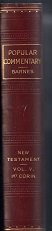 A Popular Family Commentary on the New Testament being notes practical and explanatory Volume V. I Corinthians
