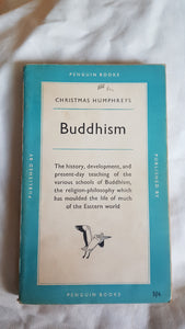 Buddhism: A Pelican Original A228 [Paperback] Christmas Humphreys and Illustrated with numerous b/w photographic plates.