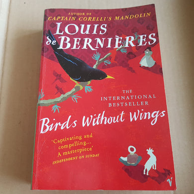 Birds without wings. Louis de Bernières. Paperback. 2005