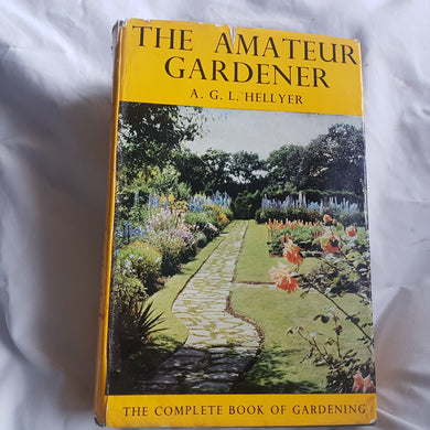 The Amateur Gardener. Hardcover. A. G. L. Hellyer. 1961
