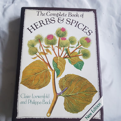 The Complete Book of Herbs and Spices.  Hardcover. Claire Loewenfield. Philippa Back. 1981