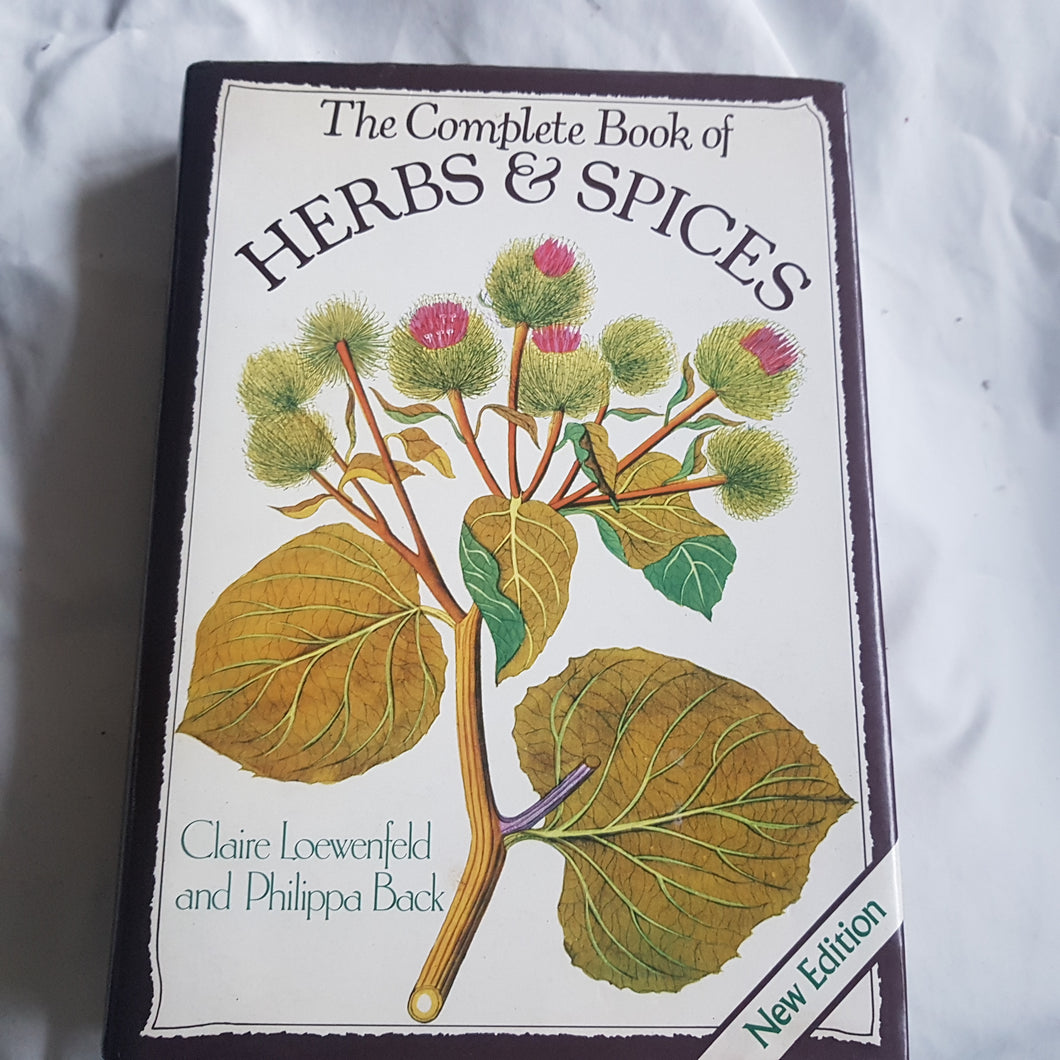 The Complete Book of Herbs and Spices.  Hardcover. Claire Loewenfield. Philippa Back. 1981