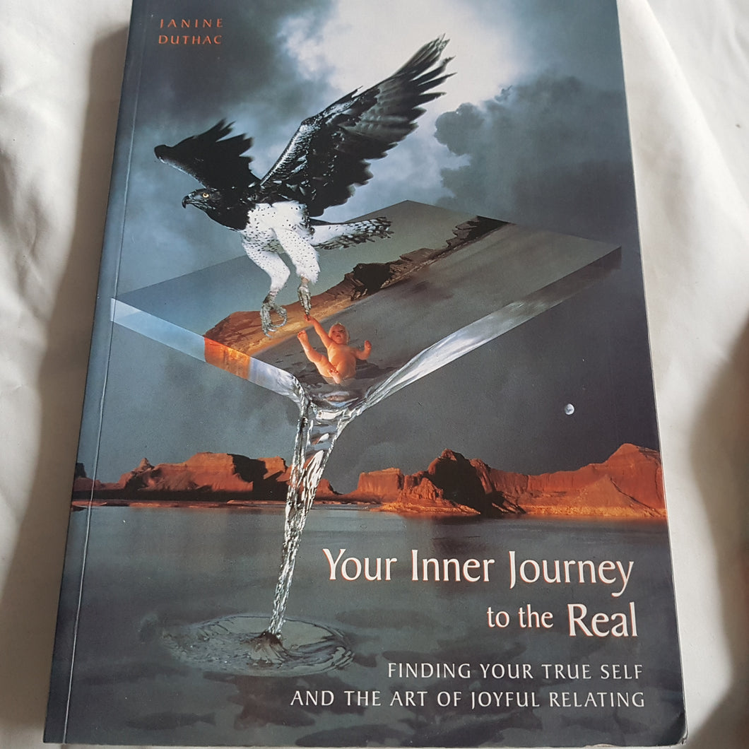 Your Inner journey to the real, finding your true self. Paperback Janine Duthac.