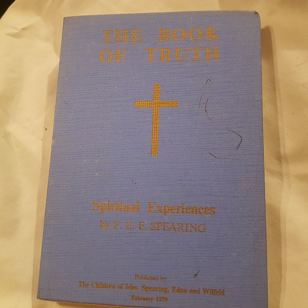 The book of Truth spiritual experiences. hardcover. F. E. E. Spearing.