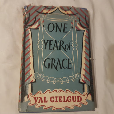 One Year of Grace. Hardcover.  Val Gielgud. 1950