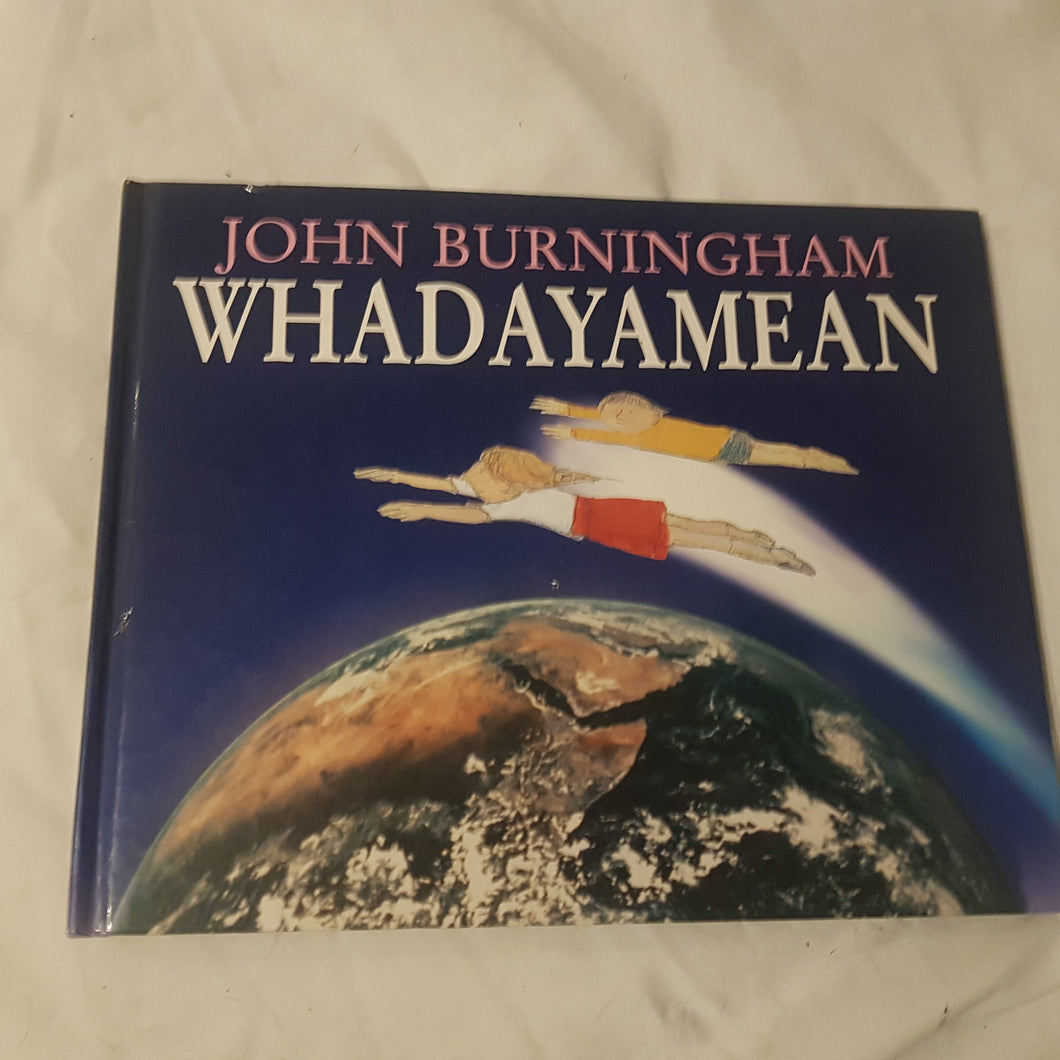 Whadayamean. John Burningham. Hardcover.