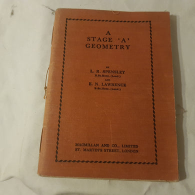 A Stage 'A' Geometry. Paperback.  L R Spensley. E N Lawrence. 1950
