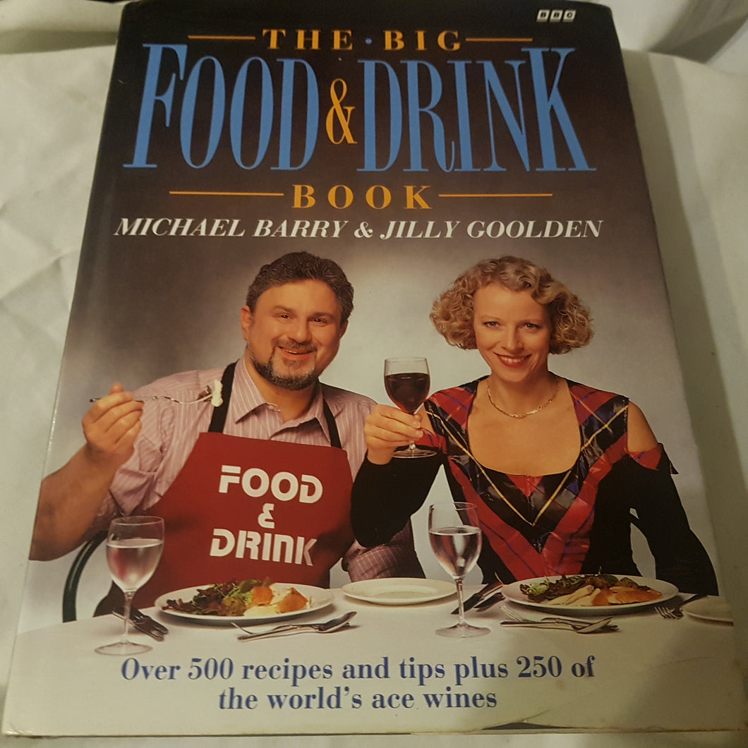 The Big Food and Drink Book. Hardcover. Michael Barry. Jilly Goolden