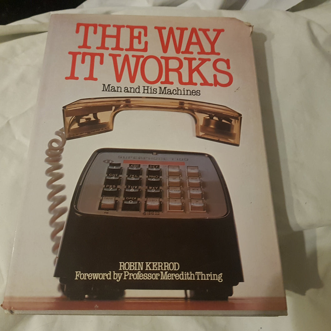 The Way It Works, man and his machines. Hardcover. 1980